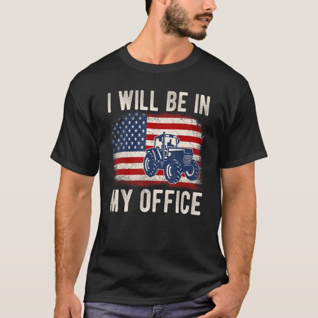 I Will Be In My Office Distressed American Flag Fu T Shirt (Framsida)