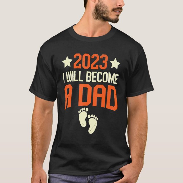 I Will Become A Dad 2023 First Time New Fathers T Shirt (Framsida)