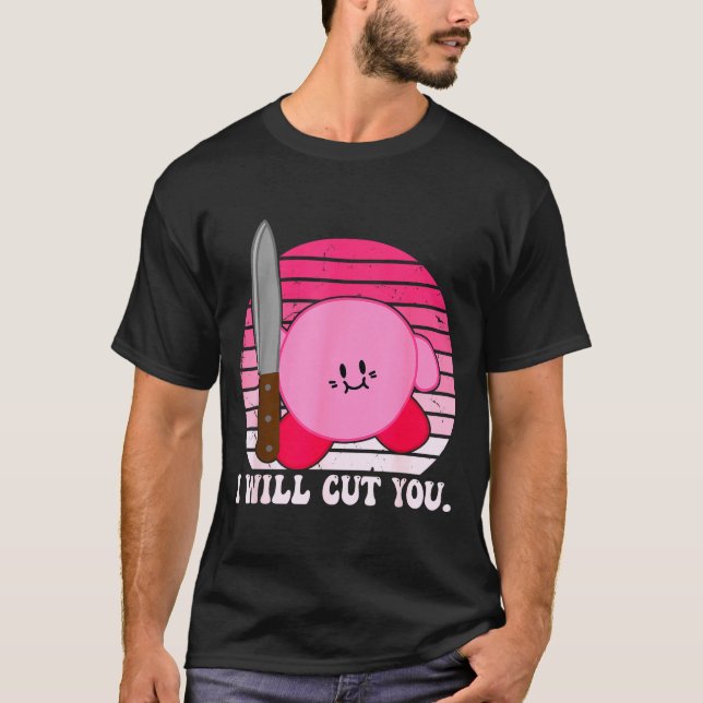 I Will Cut You Funny Quote  T Shirt (Framsida)