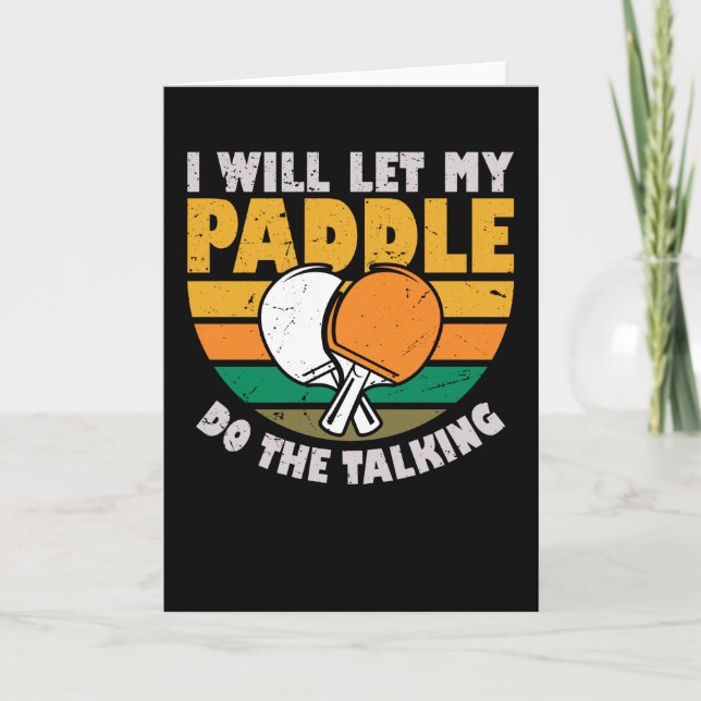 I Will Let My Paddle Do The Talking - Table Tennis Kort (Framsida)