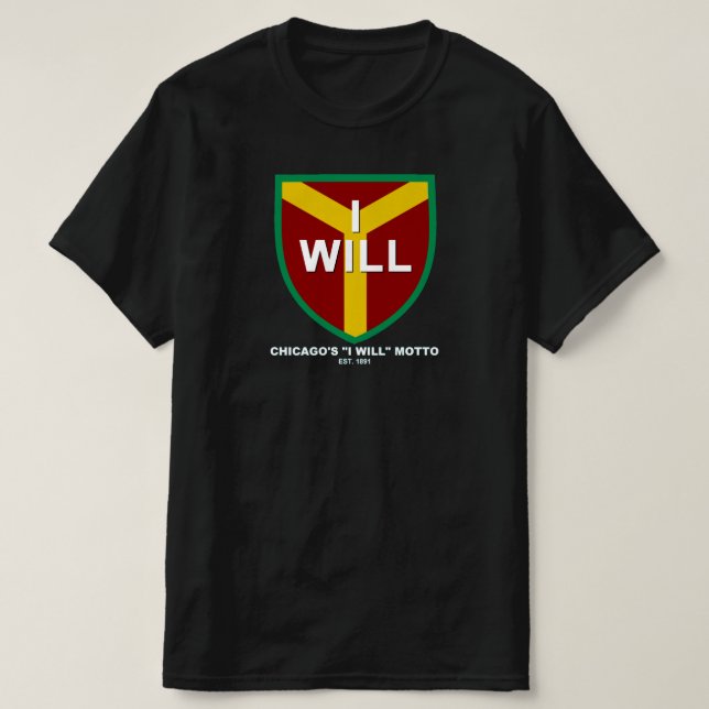"I Will" Motto, Slogan of Chicago, IL Tee (Design framsida)