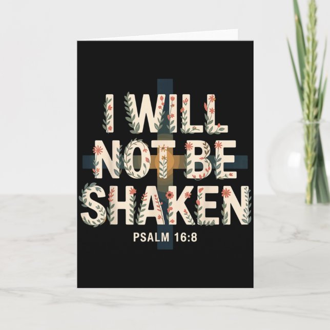I Will Not Be Shaken Psalm 16-8 Christian  Kort (Framsida)