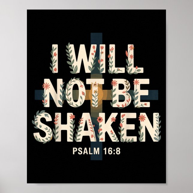I Will Not Be Shaken Psalm 16-8 Christian  Poster (Framsidan)
