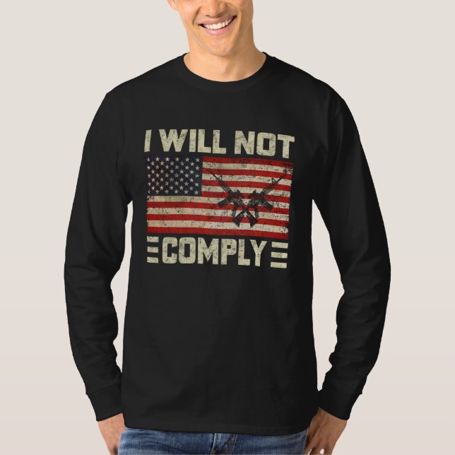 I Will Not Comply No Mandates American Flag Medica T Shirt (Framsida)