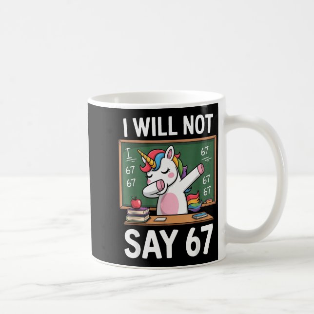 I Will Not Say 67 Funny Teacher Clroom Dabbing Uni Kaffemugg (Höger)