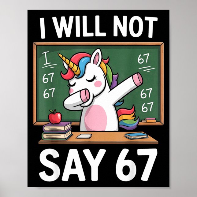 I Will Not Say 67 Funny Teacher Clroom Dabbing Uni Poster (Framsidan)