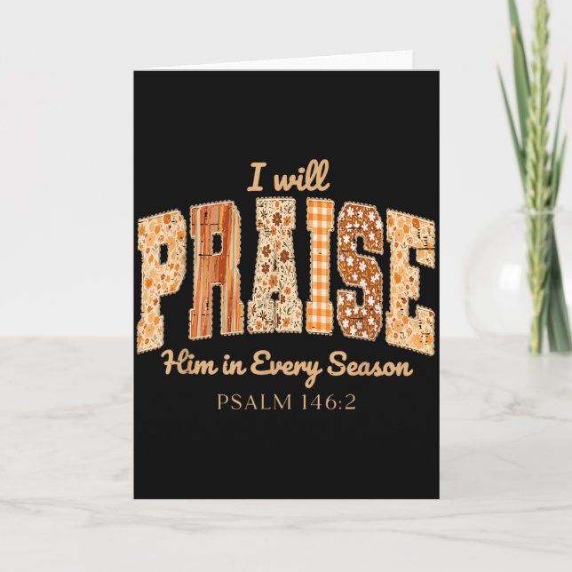 I Will Praise Him In Every Season Christian Thanks Kort (Framsida)