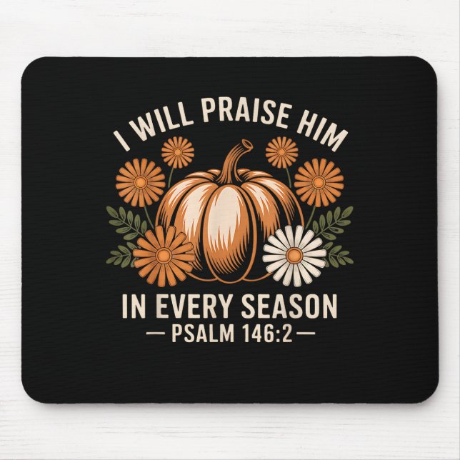 I Will Praise Him In Every Season Christian Thanks Musmatta (Framsidan)