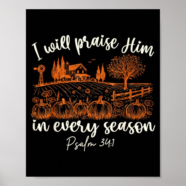 I Will Praise Him In Every Season Thanksgiving Aut Poster (Framsidan)