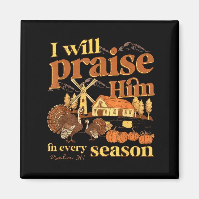 I Will Praise Him In Many Season Christian Farm Fa Magnet (Framsidan)