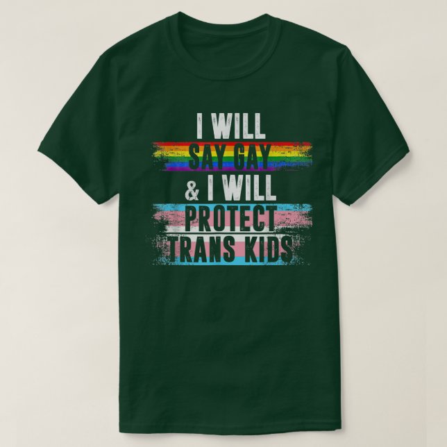 I Will Say Gay And I Will Protect Trans Kids LGBTQ T Shirt (Design framsida)