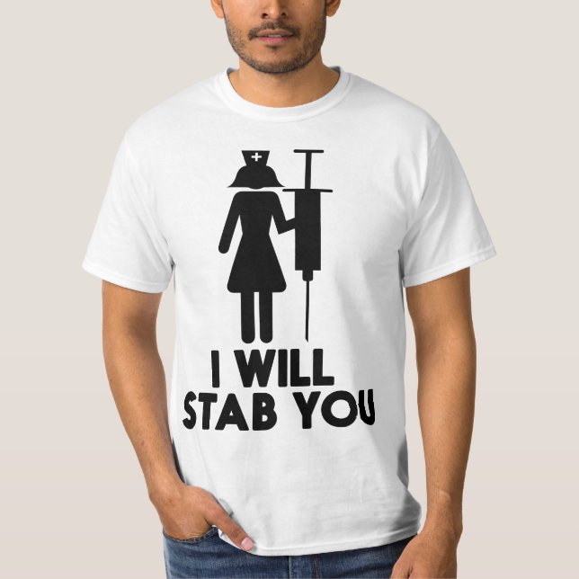 I Will Stab You Funny Graduating Nurse Gift  T Shirt (Framsida)