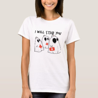 I Will Stab You Ghost Nurse Funny RN Halloween Gho T Shirt