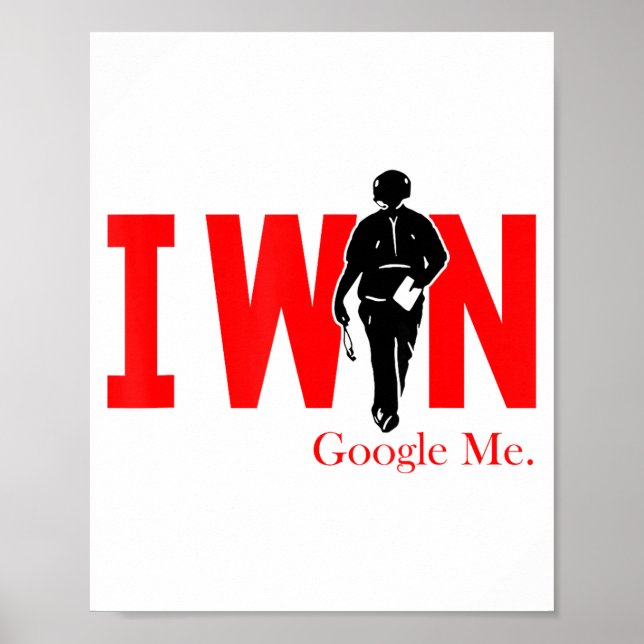 I Win Google Me Motivational Confidence Shirt  Poster (Framsidan)