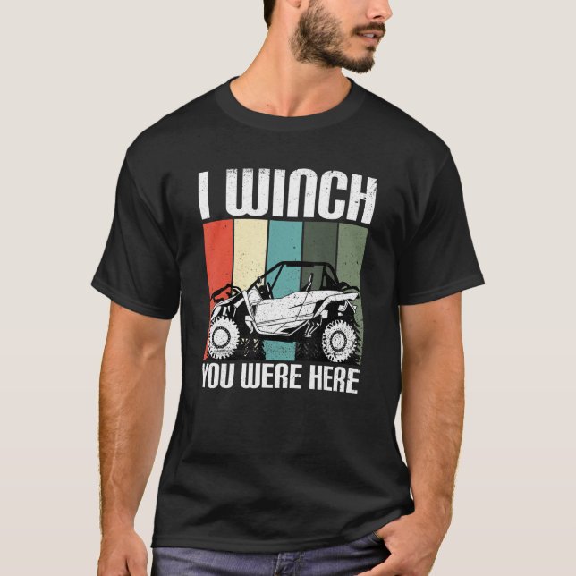 I Winch You Were Here   UTV SxS Side by Side SSV M T Shirt (Framsida)