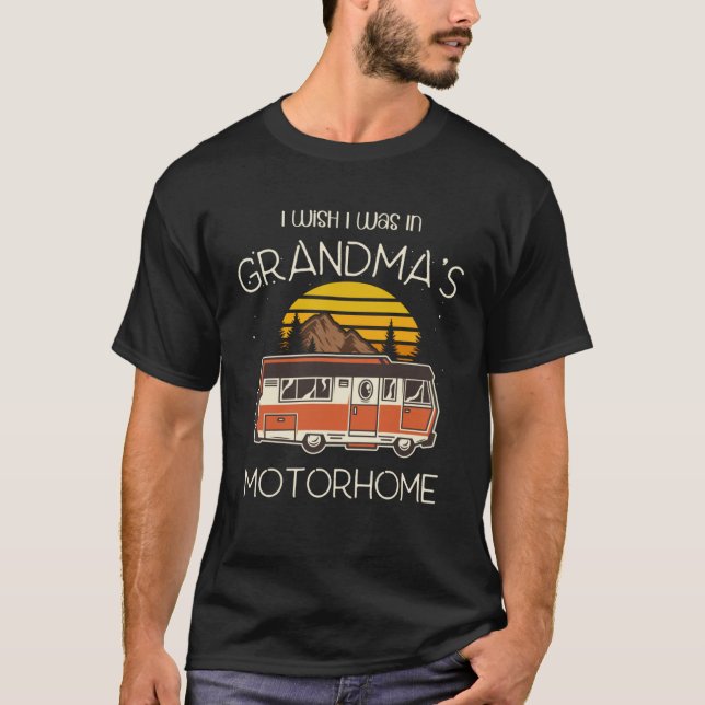 I Wish I Was In Grandma s Motorhome Camper RV T Shirt (Framsida)