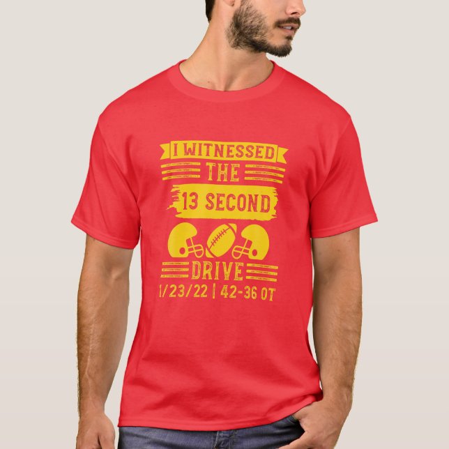 I Witnessed The 13 Second Drive, Funny Football Qu T Shirt (Framsida)