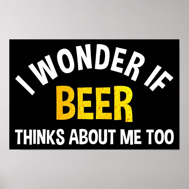 I Wonder If Beer Thinks About Me Too Poster (Framsidan)