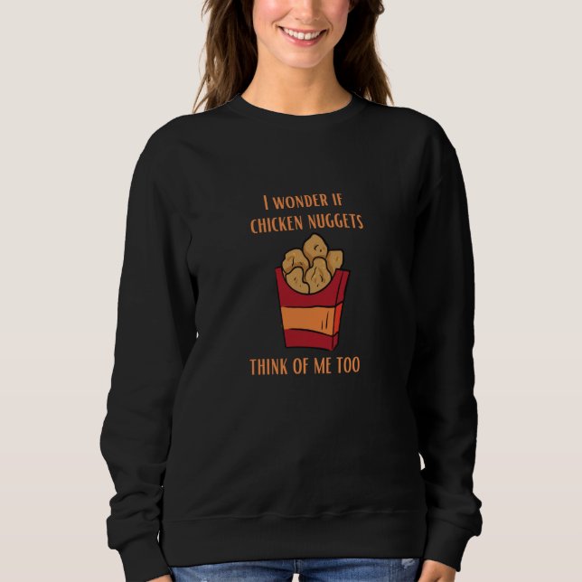 I Wonder If Chicken Nuggets Think Of Me Too Nugget T Shirt (Framsida)