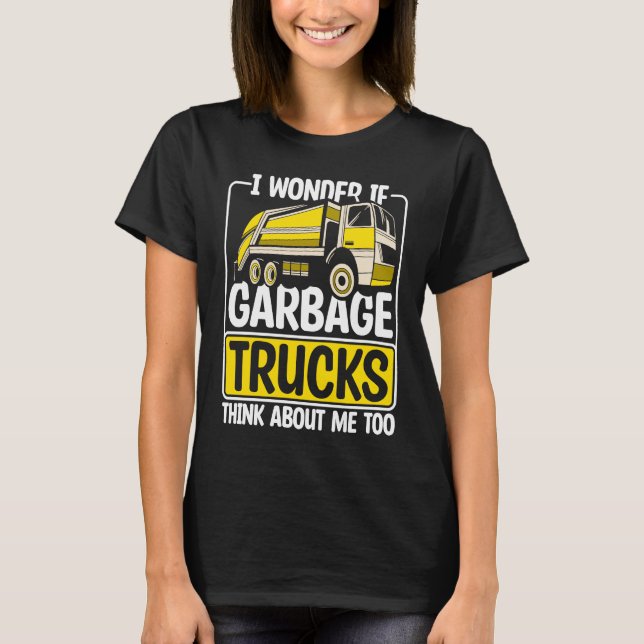 I Wonder If Garbage Trucks  Recyling Outfit for To T Shirt (Framsida)
