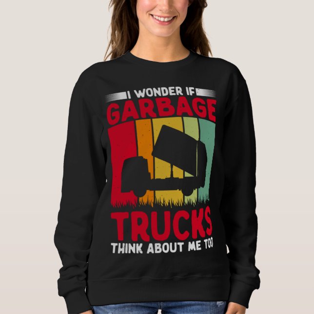 I Wonder If Garbage Trucks Think About Me Too Retr T Shirt (Framsida)