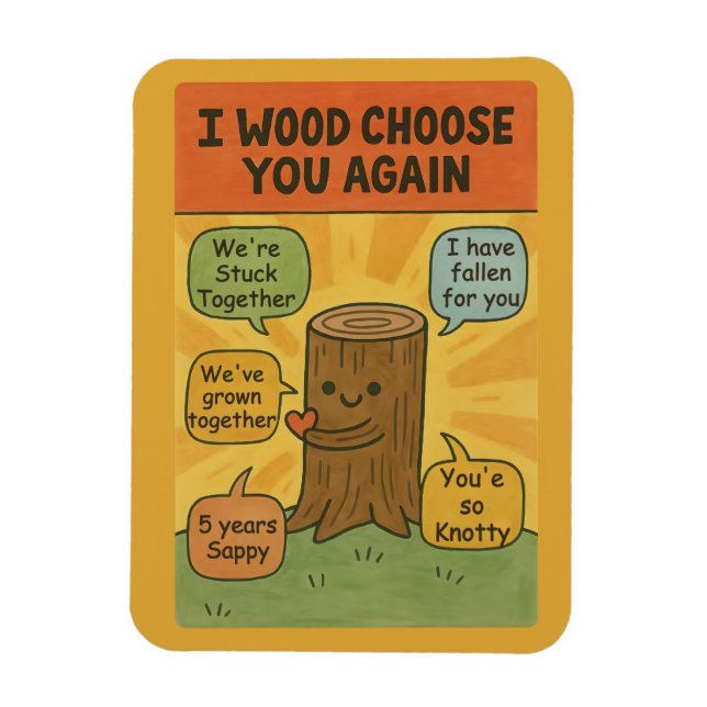 I Wood Choose You Again - Funny 5th Anniversary Pu Magnet (Vertikal)