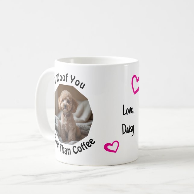 I woof you more than coffee Dog Mom Love Photo Kaffemugg (Framsida vänster)
