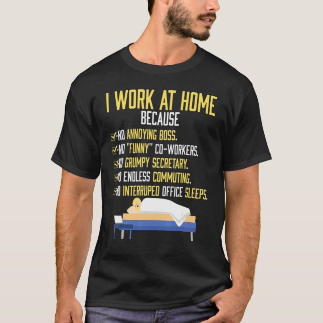 I Work At Home Work From Home T Shirt (Framsida)