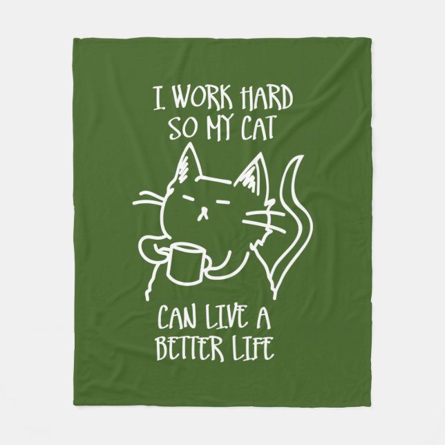 I work hard so my cat can live a better life fleecefilt (Framsidan)
