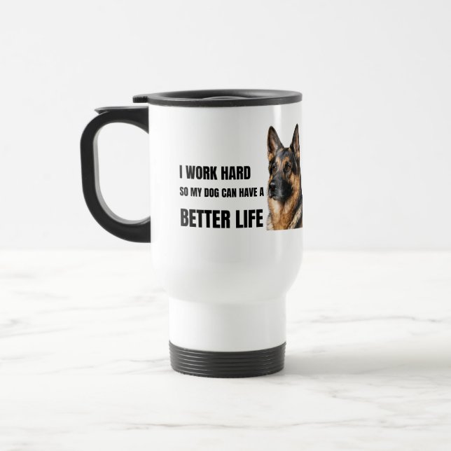 I Work Hard So My Dog Can Have a Better Life Resemugg (Vänster)