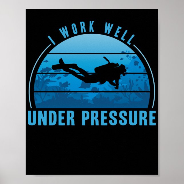 I Work well Under Pressure Scuba Diving Diver Poster (Framsidan)