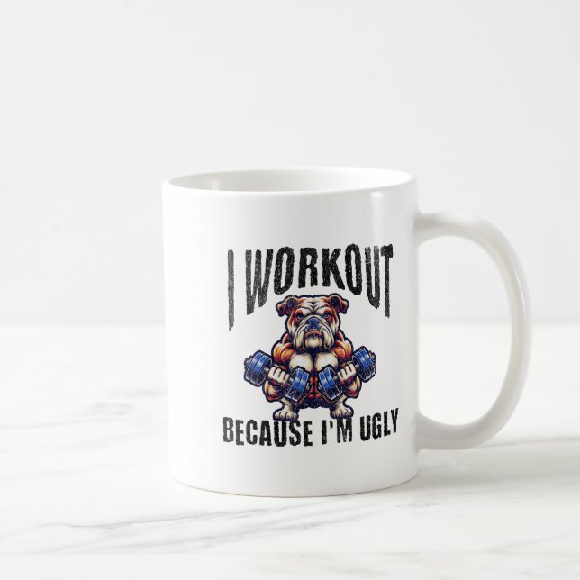 I Workout Because I'm Ugly Motivational  Kaffemugg (Höger)
