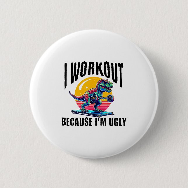 I Workout Because I'm Ugly Motivational  Knapp (Framsida)