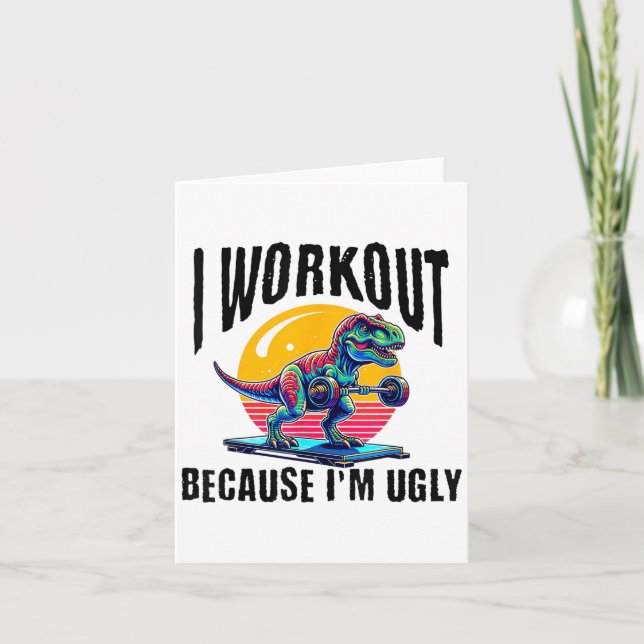 I Workout Because I'm Ugly Motivational  Kort (Framsida)