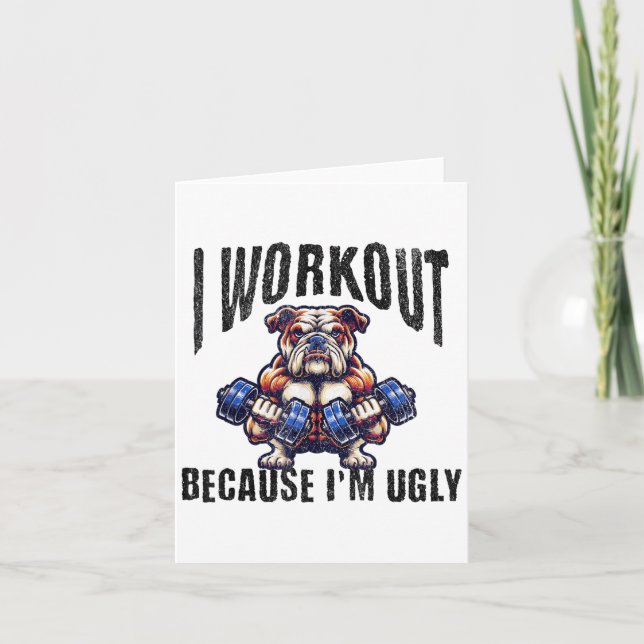 I Workout Because I'm Ugly Motivational  Kort (Framsida)