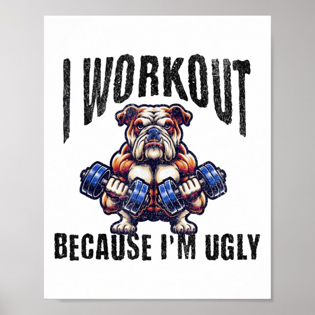 I Workout Because I'm Ugly Motivational  Poster (Framsidan)