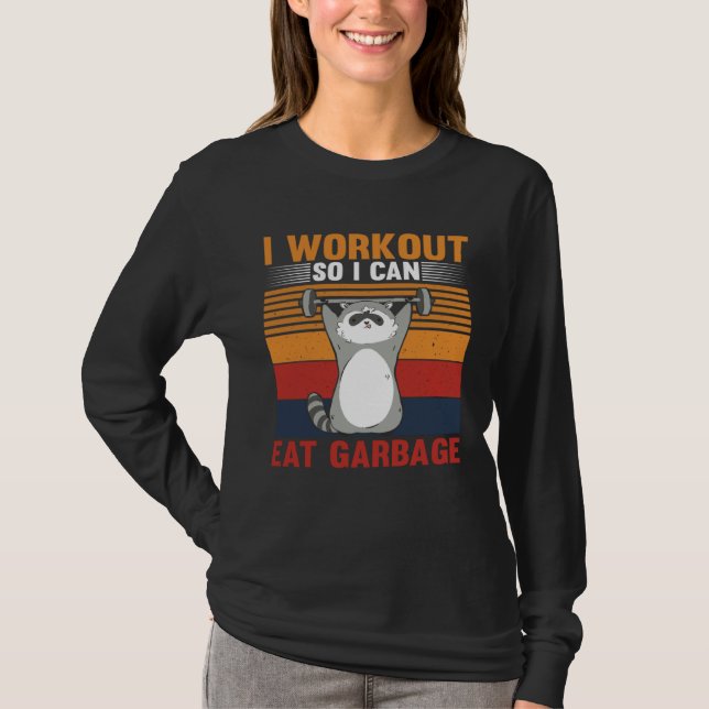 I workout So I Can Eat Garbage Raccoon Gym T Shirt (Framsida)