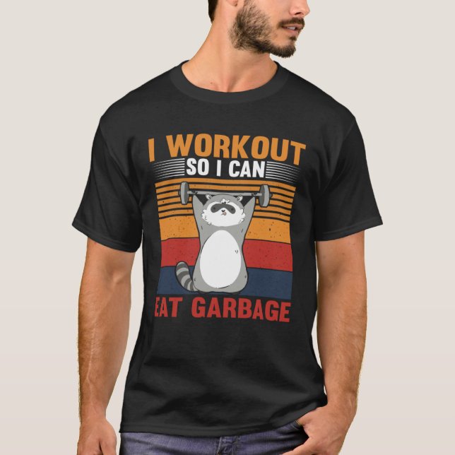 I workout So I Can Eat Garbage Raccoon Gym T Shirt (Framsida)