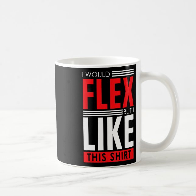 I Would Flex - Funny Bodybuilding Quote  Kaffemugg (Höger)