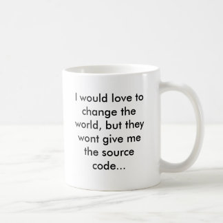 I would love to change the world, but they wont... kaffemugg