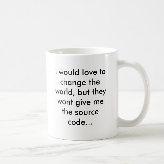 I would love to change the world, but they wont... kaffemugg (Höger)