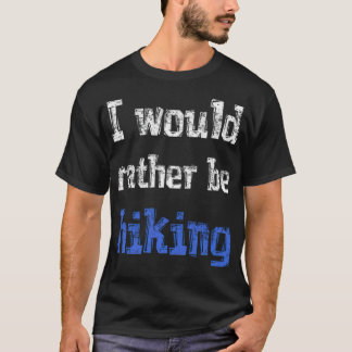 I would rather be hiking fantasy black tshirt t shirt