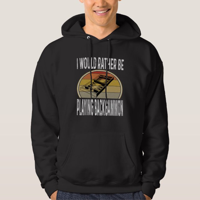 I Would Rather Be Playing Backgammon Dice Game Pla Hoodie (Framsida)