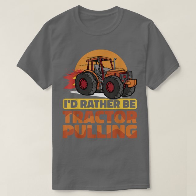 I would rather be Tractor Pulling Tractor Pull Far T Shirt (Design framsida)