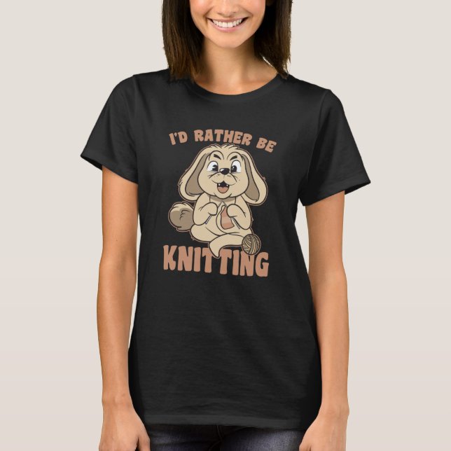 I Would Rather Go Knitting Knit Bunny Saying T Shirt (Framsida)