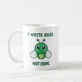 I write bugs, not code. kaffemugg