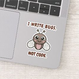 I write bugs, not code. klistermärken
