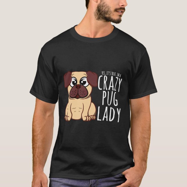 I&x27;m A Crazy Pug Dam - Pug Shirt T-Shirt Class (Framsida)