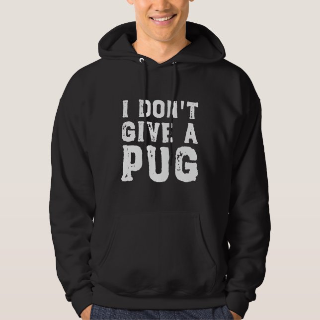 I&x27;t Ge a Pug Essential T-Shirt 627 Hoodie (Framsida)