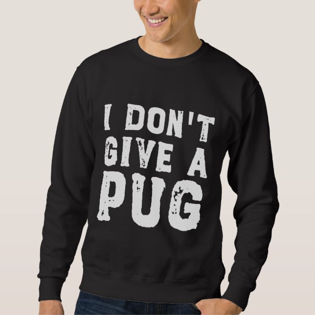 I&x27;t Ge a Pug Essential T-Shirt 627 Lång Ärmad Tröja (Framsida)